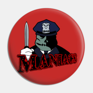 Maniacs Pin