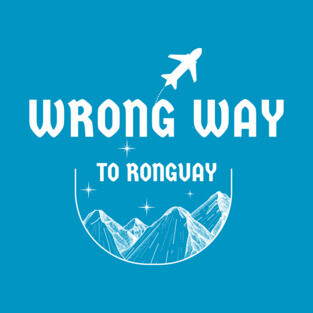 Wrong Way to Ronguay T-Shirt