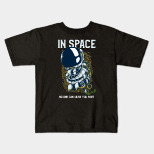 In Space No One Can Hear You Fart - Astronaut Fart Joke Kids T-Shirt