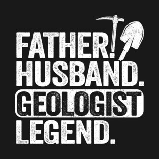 Father Husband Geology Legend Funny Geologist T-Shirt