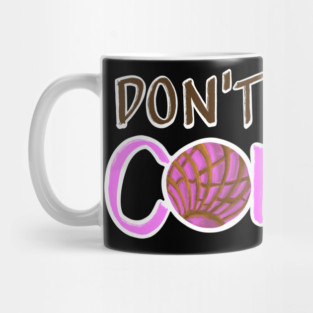 Don't Be Self Conchas - Pink Concha Pan Dulce Humor Mug