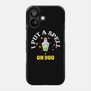 I Put A Spell On You Phone Case