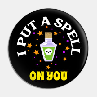 I Put A Spell On You Pin