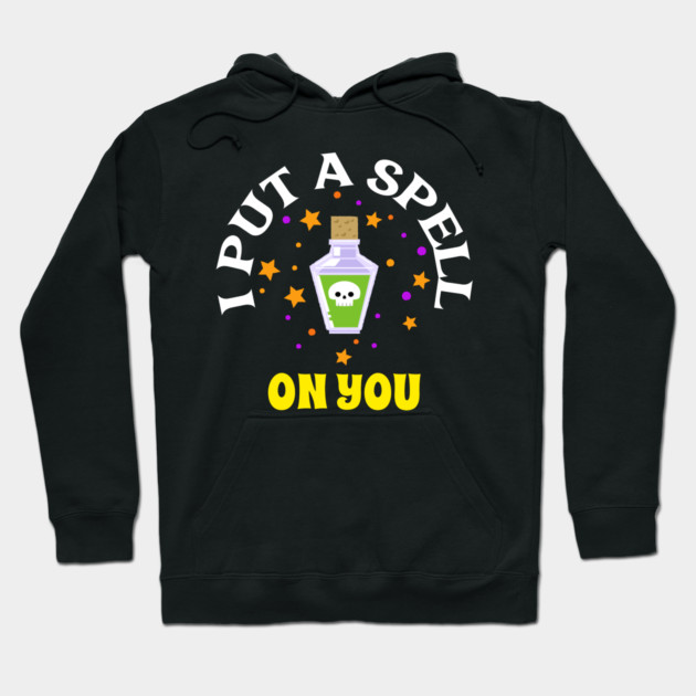 I Put A Spell On You Hoodie by MCALTees