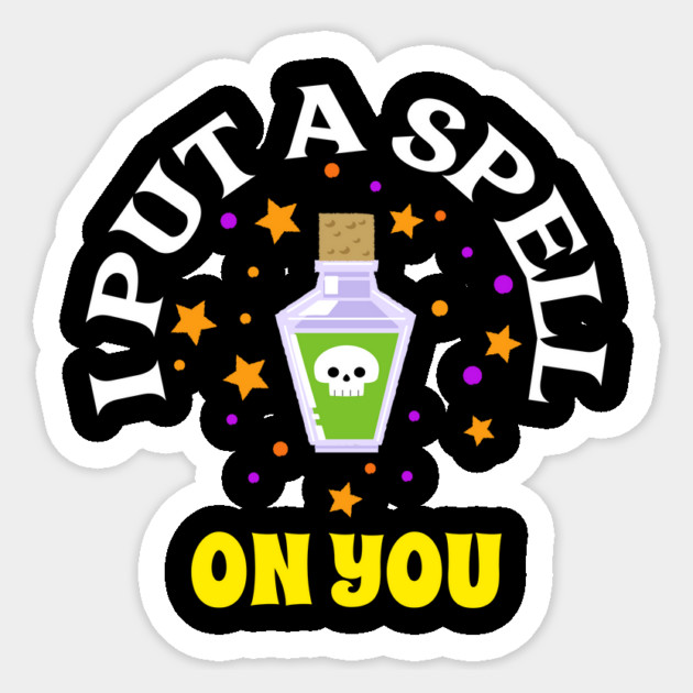 I Put A Spell On You Sticker by MCALTees