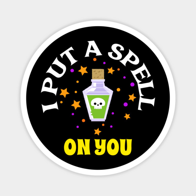 I Put A Spell On You Magnet by MCALTees