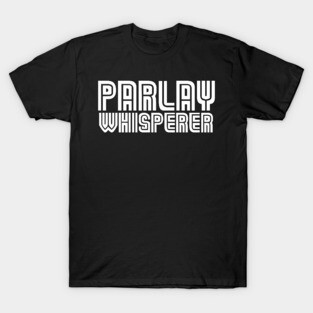 Parlay Whisperer T-Shirt