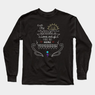 The Sun Won't Come Out V4 Long Sleeve T-Shirt