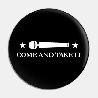 Come and Take It Pin