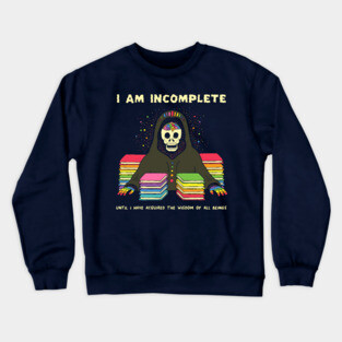 Incomplete Being Crewneck Sweatshirt