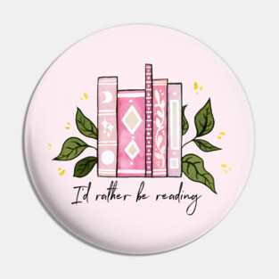 I'd rather be reading - pink Pin