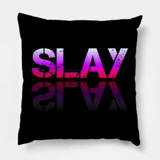 Slay - Graphic Typography - Funny Humor Sarcastic Slang Saying - Pink Gradient Pillow