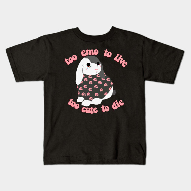 Too emo to live too cute to die Emo Music Kids T-Shirt TeePublic