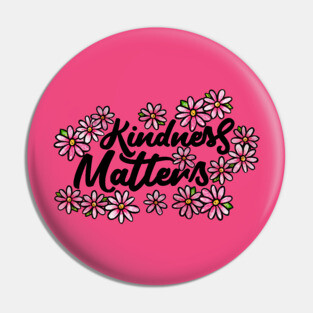 Kindness Matters Pin