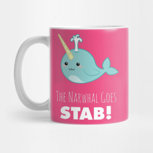 narwhal shirt,narwhal goes stab,kawaii narwhal,cute narwhal,narwhal gift,narwhal love,narwhal collector,narwhal collection,narwhal obsessed Mug