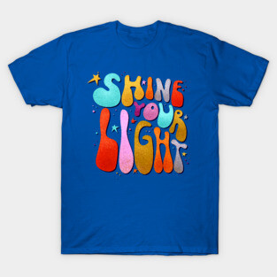Shine Your Light - 70's style T-Shirt