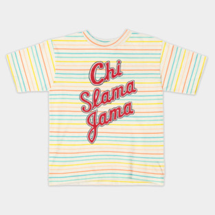 Chi Slama Jama Kids T-Shirt