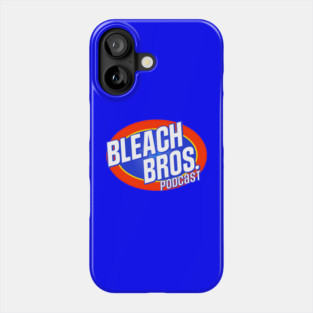 Bleach Bros Podcast Merch Phone Case