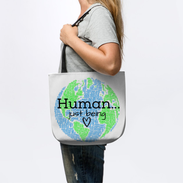 Human...Just Being with Heart by Desert Hippie Designs