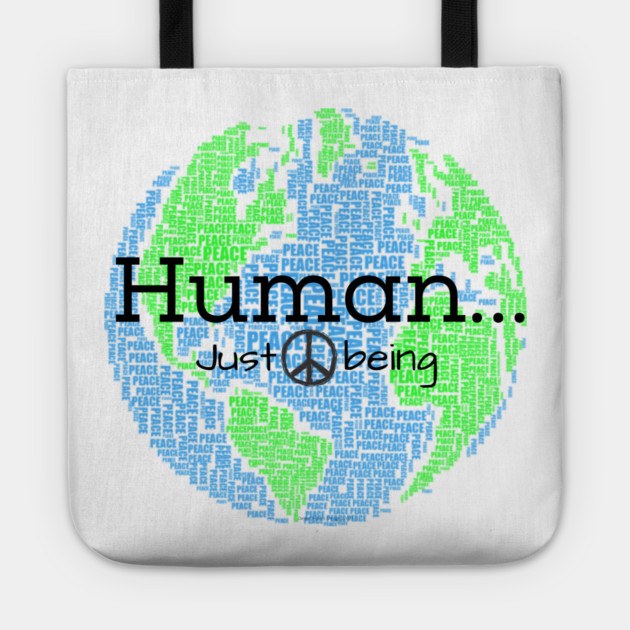 Human...Just Being with Peace sign Tote by Desert Hippie Designs