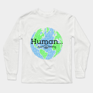 Human...Just Being with Peace sign Long Sleeve T-Shirt