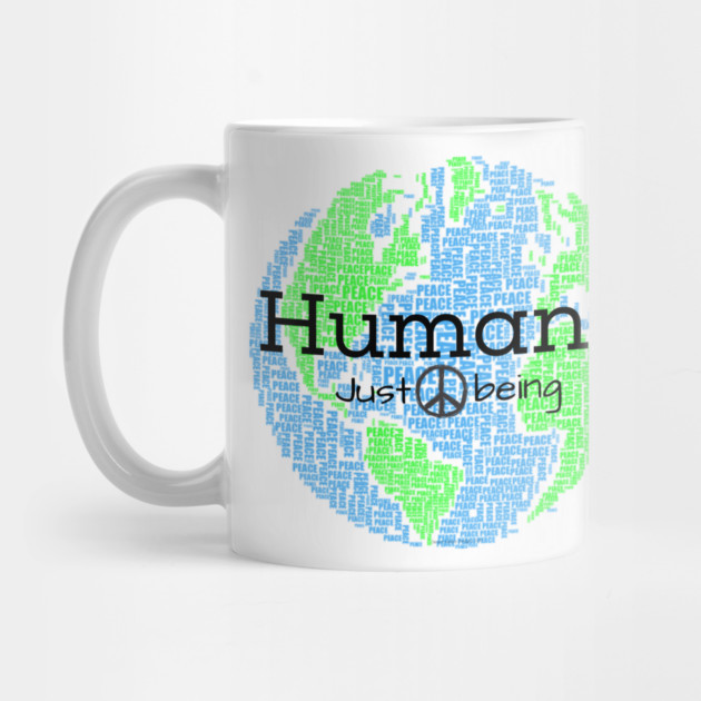 Human...Just Being with Peace sign by Desert Hippie Designs