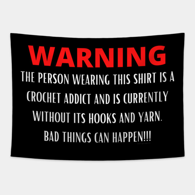 Warning - Crochet Addict Tapestry by Desert Hippie Designs