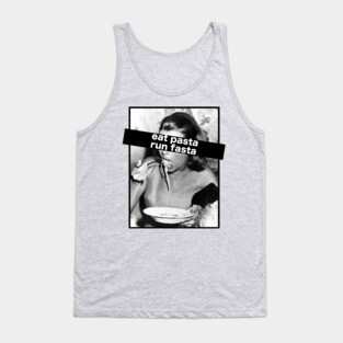 Eat pasta run fasta Tank Top