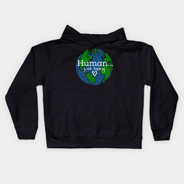 Human...Just Being Heart on Earth Kids Hoodie by Desert Hippie Designs