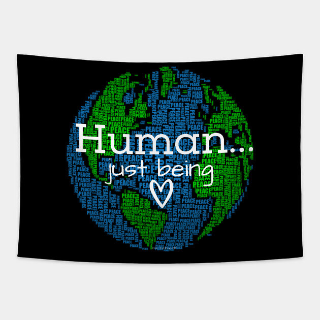 Human...Just Being Heart on Earth Tapestry by Desert Hippie Designs