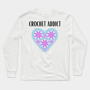 Crochet Addict Long Sleeve T-Shirt