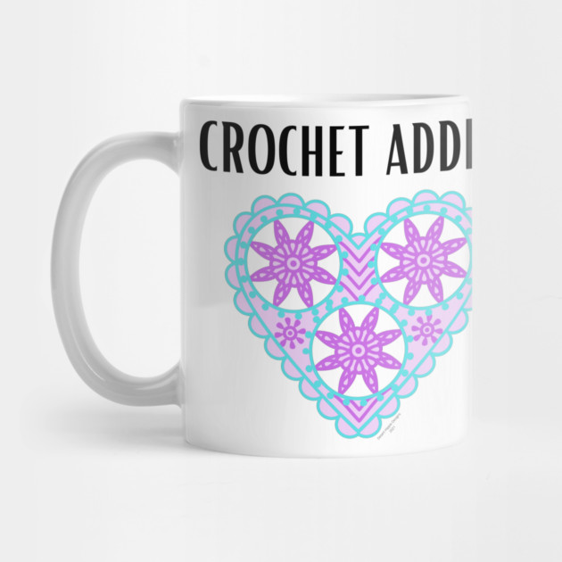 Crochet Addict by Desert Hippie Designs