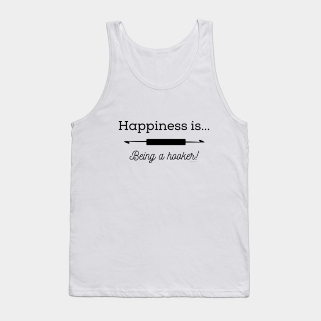 Happiness is Being a Hooker Tank Top by Desert Hippie Designs