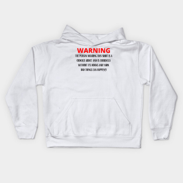 WARNING Crochet Addict Kids Hoodie by Desert Hippie Designs