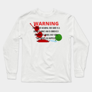 WARNING Crochet Addict Long Sleeve T-Shirt