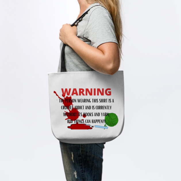 WARNING Crochet Addict by Desert Hippie Designs