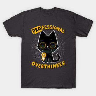 Professinal Overthinker - Cute Cat overthinking everything T-Shirt