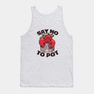 Say No to Pot // Funny Crawfish Boil Cartoon Tank Top