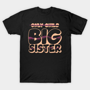 Only Child Big Sister Promoted Big Sister Announcement T-Shirt