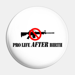 Pro Life After Birth Pin