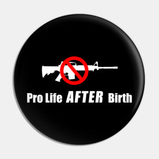 Pro Life After Birth Pin