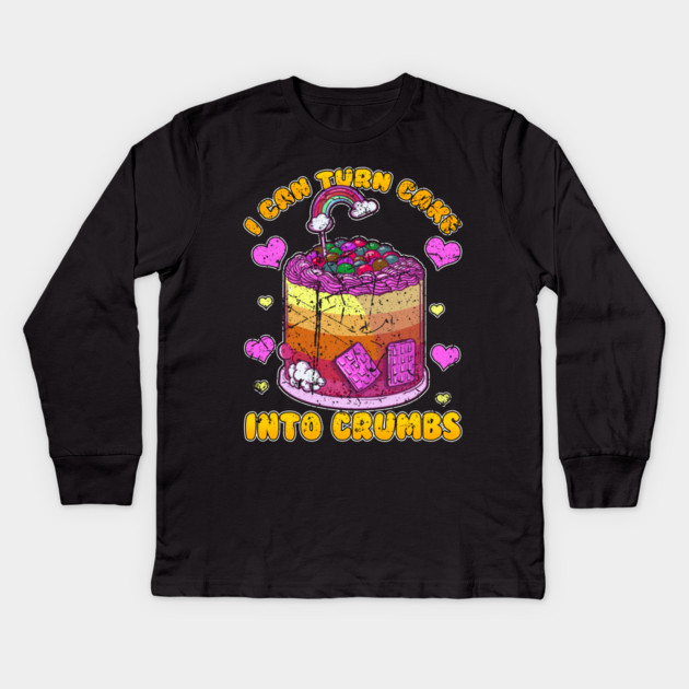 I Can Turn Cake Into Crumbs Kids Long Sleeve T-Shirt by belownormal