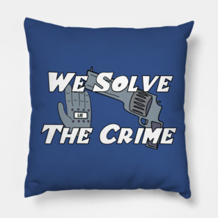 We Solve The Crime Pillow