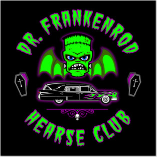 DR. FRANKENROD - HEARSE CLUB Posters and Art