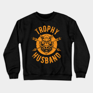 Trophy Husband Funny Wedding Anniversary Crewneck Sweatshirt