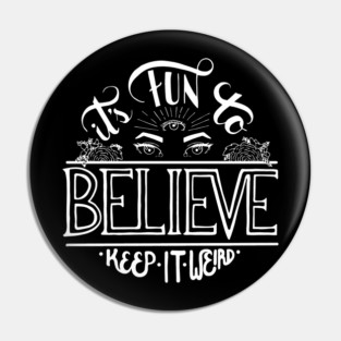 It's Fun to Believe Pin