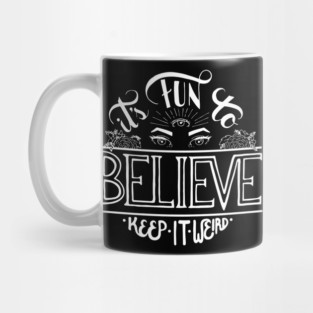 It's Fun to Believe Mug