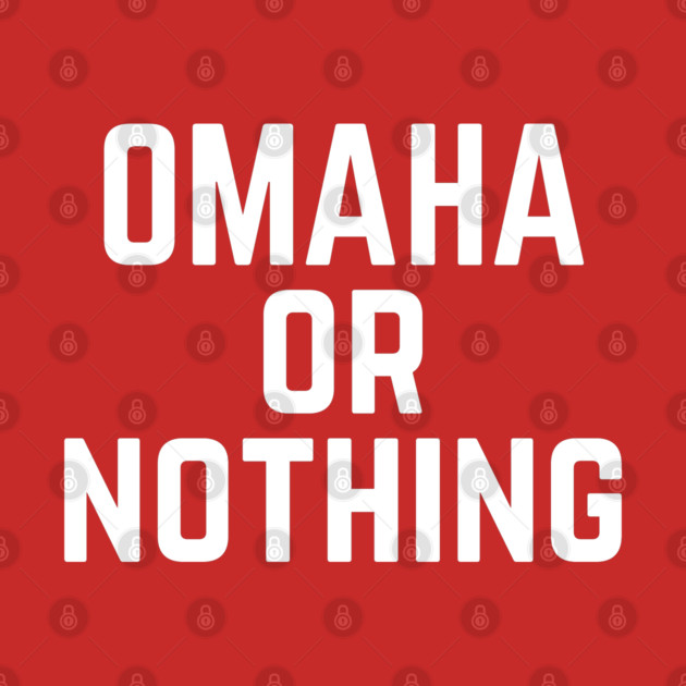 Omaha or Nothing by gocoogs