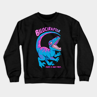 Bilociraptor - There Is Only Prey Crewneck Sweatshirt