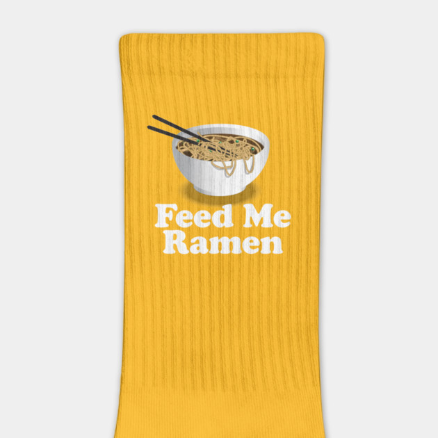 Feed Me Ramen - Ramen Noodle by Nonstop Shirts
